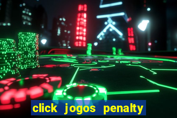 click jogos penalty fever brasil